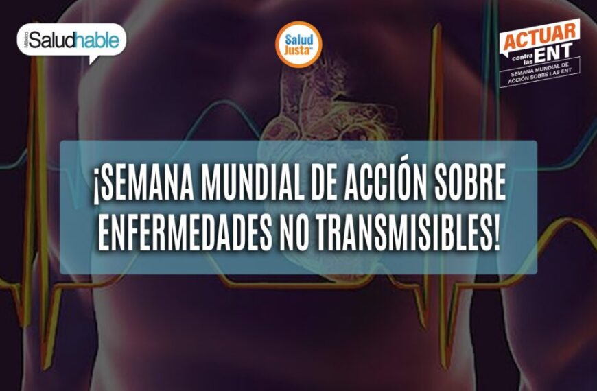 ¡SEMANA MUNDIAL DE ACCIÓN SOBRE ENFERMEDADES NO TRANSMISIBLES!